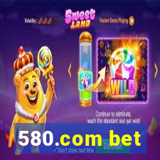 580.com bet